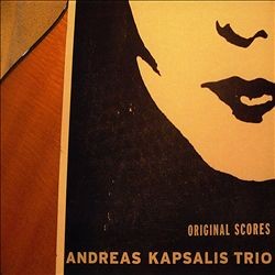ANDREAS KAPSALIS TRIO Original Scores