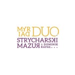 DOMINIK STRYCHARSKI & RAFAŁ MAZUR    Myriad Duo