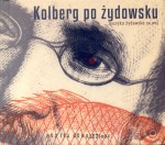KOLBERG PO ŻYDOWSKU  muzyka żydowska ze wsi  Andrzej Bieńkowski  Muzyka Odnaleziona 2017 
