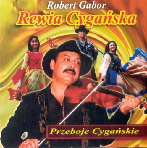 ROBERT GABOR i Rewia Cygańska  Przeboje cygańskie