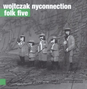 WOJTCZAK NYCONNECTION   Folk Five