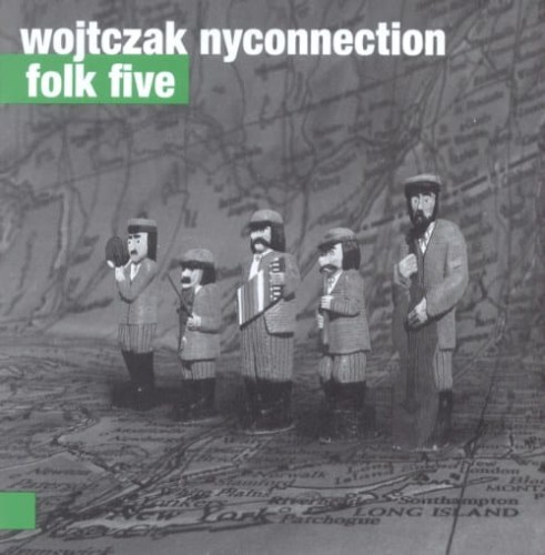 WOJTCZAK NYCONNECTION   Folk Five