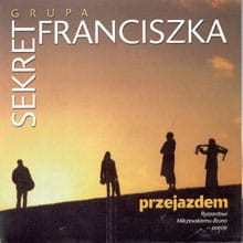 GRUPA SEKRET FRANCISZKA Przejazdem