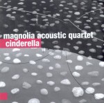 MAGNOLIA ACOUSTIC QUARTET   Cinderella