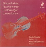 HENDEL  WARYKIEWICZ -  Andrée /  Viardot /  Boulanger /  Farrenc