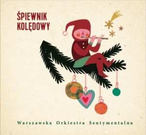 WARSZAWSKA ORKIESTRA SENTYMENTALNA   Śpiewnik kolędowy 