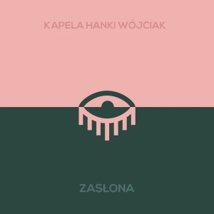 KAPELA HANKI WÓJCIAK    Zasłona    werja EKO