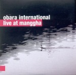 OBARA INTERNATIONAL   Live at Manggha