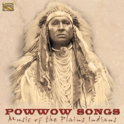 Powwow Songs;   Music Of The Plains Indians