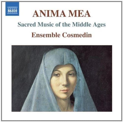 ANIMA MEA - Sacred Music Of The Middle Ages - ENSEMBLE COSMEDIN 