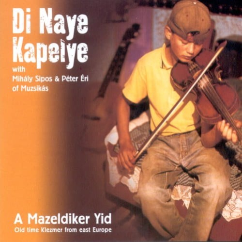DI NAYE KAPELYE - A Mazeldiker Yid