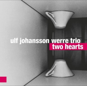 Ulf Johansson Werre Trio - Two Hearts