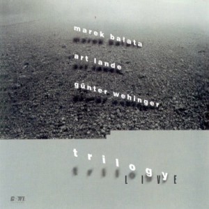 MAREK BAŁATA / ART LANDE / GUNTER WEHINGER    Trilogy