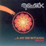 MOSAIK   ...a my do Betlejem - koncert