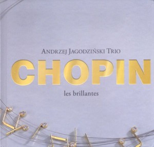 ANDRZEJ JAGODZIŃSKI TRIO CHOPIN les brillantes
