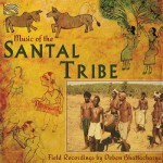 Music of the SANTAL TRIBE;     Field Recordings by Deben Bhattacharya