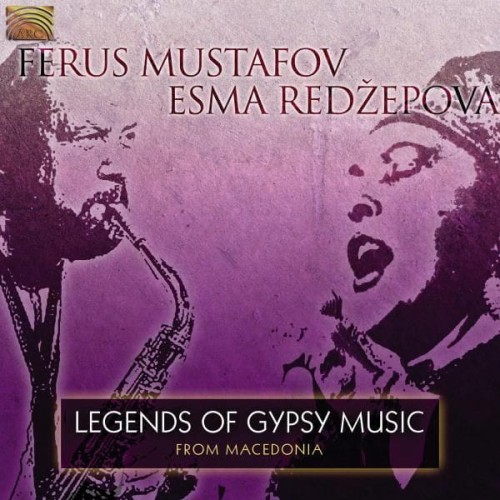ESMA REDZEPOVA / FERUS MUSTAFOV   Legends Of Gypsy Music From Macedonia