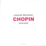 LESZEK MOŻDŻER CHOPIN Impresje