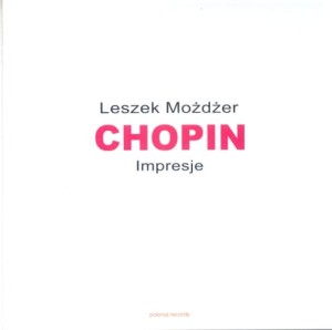LESZEK MOŻDŻER CHOPIN Impresje