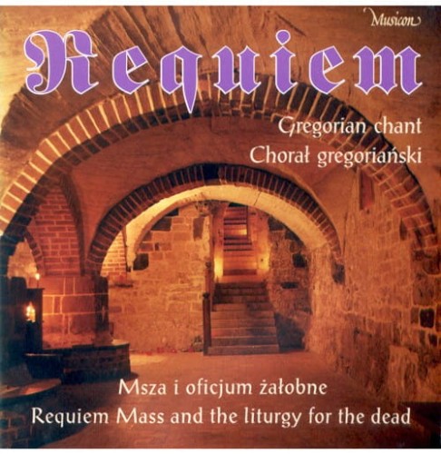 REQUIEM  Chorał gregoriański -  Msza i oficjum żałobne
