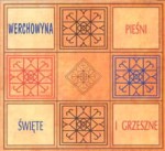 WERCHOWYNA - Pieśni święte i grzeszne   2 CD