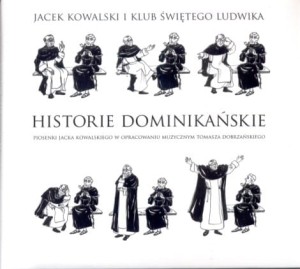 JACEK KOWALSKI I KLUB ŚWIĘTEGO LUDWIKA Historie dominikańskie