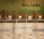 WHITE GARDEN  Rok 2010