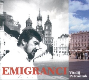 VITALIJ PETRANIUK Emigranci