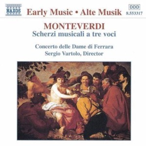 MONTEVERDI  Scherzi musicali a tre voci
