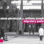 ADAM PIEROŃCZYK with ANTHONY JOSEPH     Migratory Poets