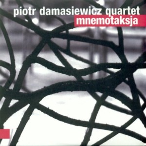 PIOTR DAMASIEWICZ QUARTET   Mnemotaksja