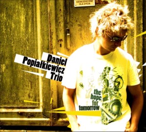 DANIEL POPIAŁKIEWICZ TRIO   The Hope For Tomorrow