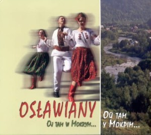 OSŁAWIANY - Oj tam w Mokrym...
