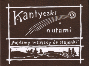 Kantyczki z nutami. Pójdźmy wszyscy do stajenki.