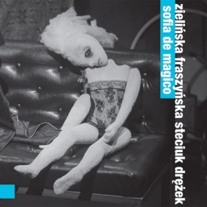 ZIELIŃSKA FRASZYŃSKA STECIUK DRĘŻEK    Sofia De Magico