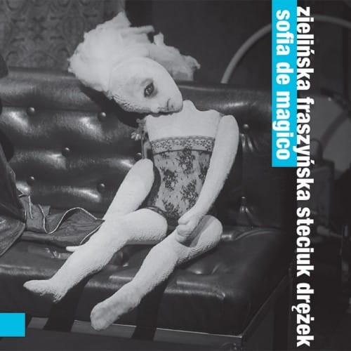 ZIELIŃSKA FRASZYŃSKA STECIUK DRĘŻEK    Sofia De Magico