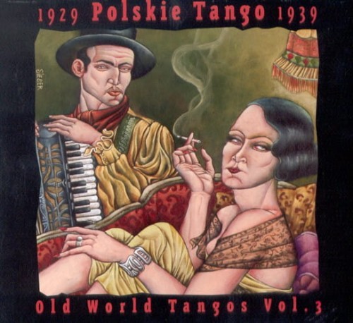 Old World Tangos Vol. 3: Polskie Tango 1929 -1939