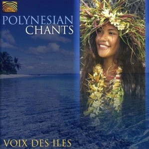 Polynesian Chants  Voix Des Iles  