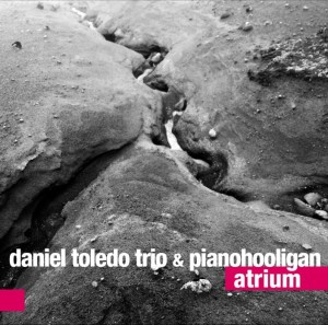 DANIEL TOLEDO TRIO & PIANOHOOLIGAN    Atrium