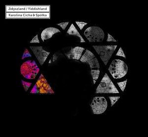KAROLINA CICHA   Jidyszland / Yiddishland