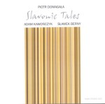 PIOTR DOMAGAŁA Slavonic Tales