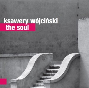 KSAWERY WÓJCIŃSKI     The Soul 