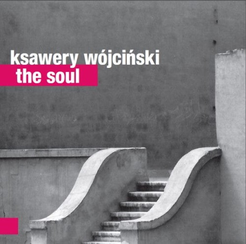 KSAWERY WÓJCIŃSKI     The Soul 